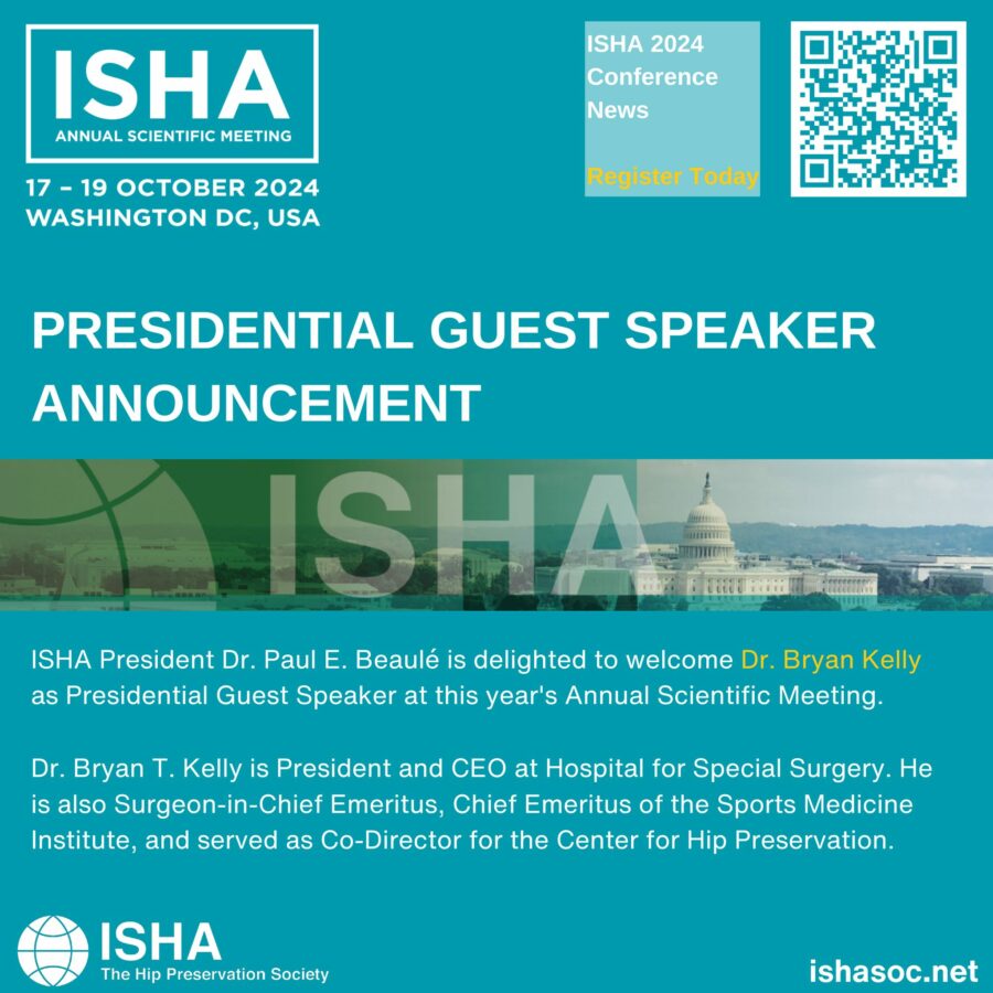 Dr. Bryan Kelly has been announced as the Presidential Guest Speaker for the 2024 Annual Scientific Meeting of ISHA - The Hip Preservation Society