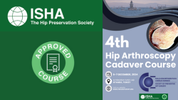 Hip Arthroscopy Cadaver Course hosted by ISHA Partner Society Turkish Society of Preventive Hip Surgery