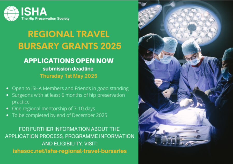 ISHA - The Hip Preservation Society is delighted to announce that applications are now open for the 2025 edition of the ISHA Regional Travel Bursary Grants